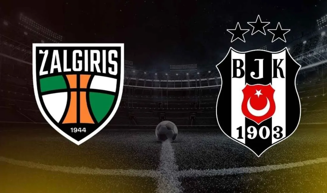 Zalgiris Beşiktaş maçı hangi kanalda, ne zaman ve saat kaçta