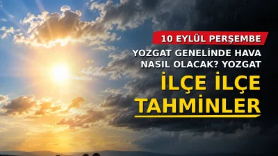 Yozgat genelindeki hava durumu verileri güncellendi. İlçelerde sıcaklık ve hava