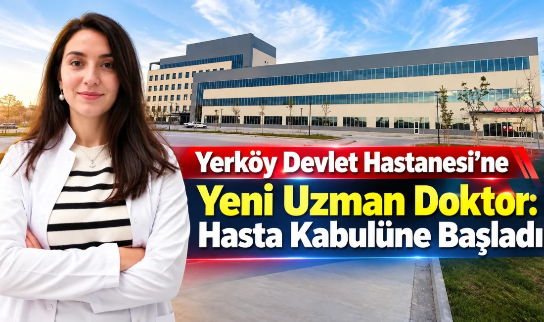 Yerköy’de sağlık hizmetlerine yeni bir uzman hekim daha katıldı. Fizik