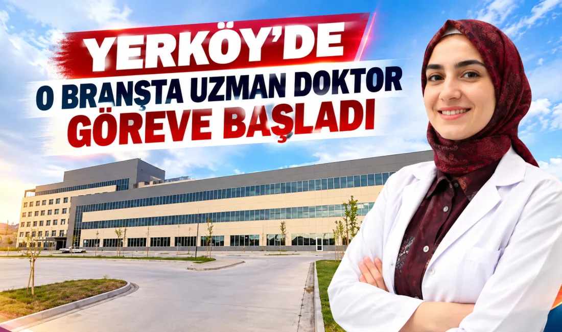 Yerköy Devlet Hastanesi, uzman hekim kadrosunu güçlendirmeye devam ediyor. Enfeksiyon