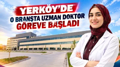Yerköy Devlet Hastanesi, uzman hekim kadrosunu güçlendirmeye devam ediyor. Enfeksiyon