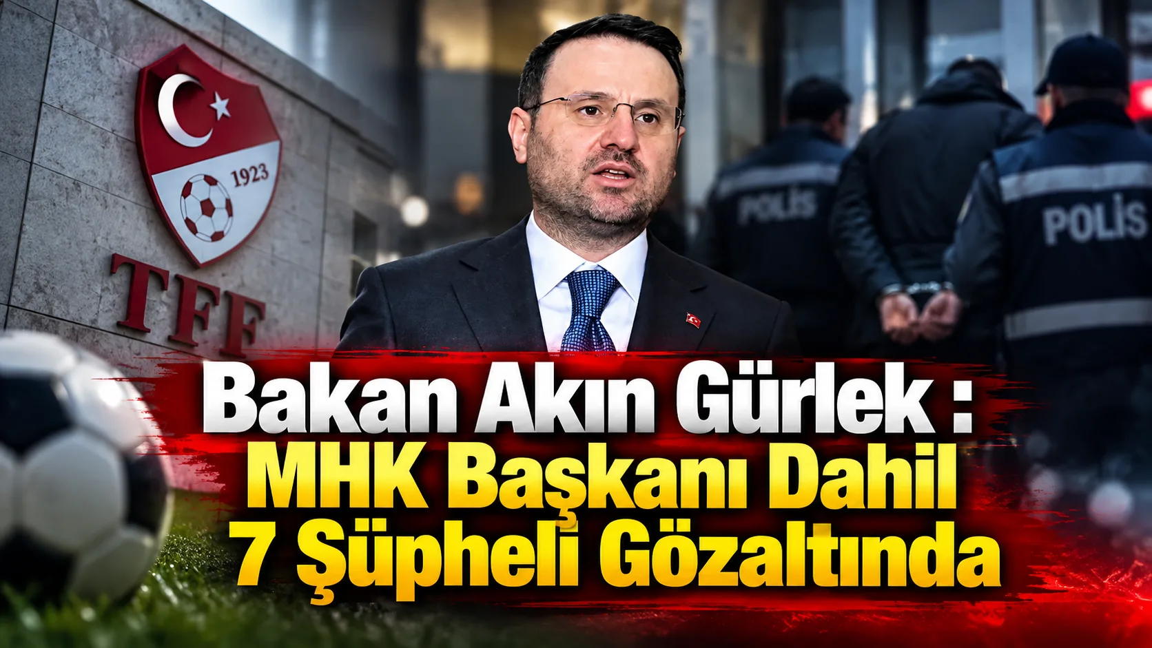 Adalet Bakanı Akın Gürlek, Türk futbolunda hakemlik süreçlerine yönelik yürütülen