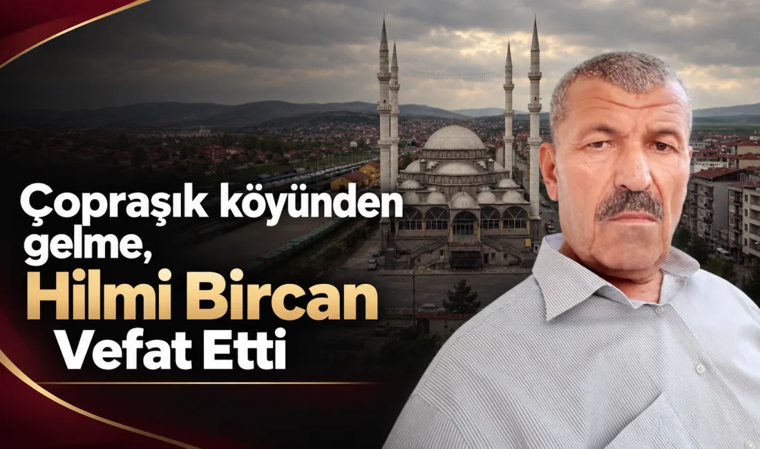Çopraşık köyünden gelme, Haşim Kılıç Mahallesi sakinlerinden Hilmi Bircan hayatını