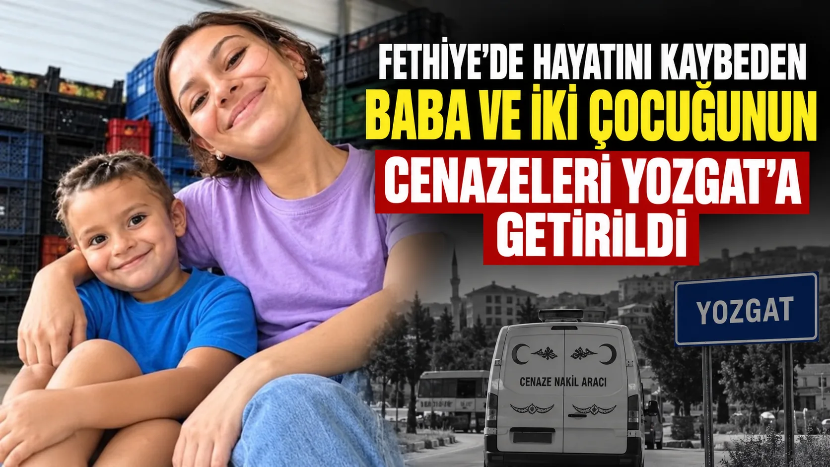 Muğla’nın Fethiye ilçesinde yaşamını yitiren Ergün Güngör ile 10 yaşındaki