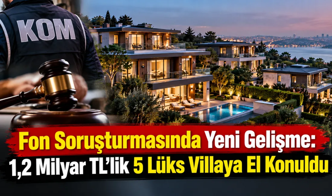 İstanbul’da yürütülen fon soruşturmasında mal varlıklarına yönelik dikkat çeken yeni
