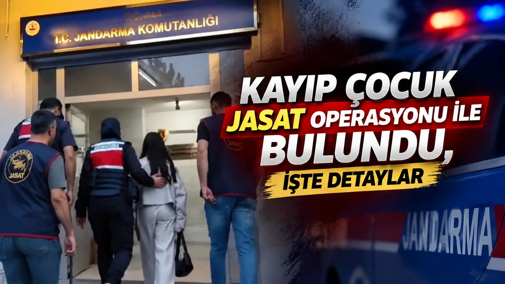 İstanbul Avcılar'da kaybolan kız çocuğu, Yozgat'ın Boğazlıyan ilçesinde Jandarma'nın düzenlediği