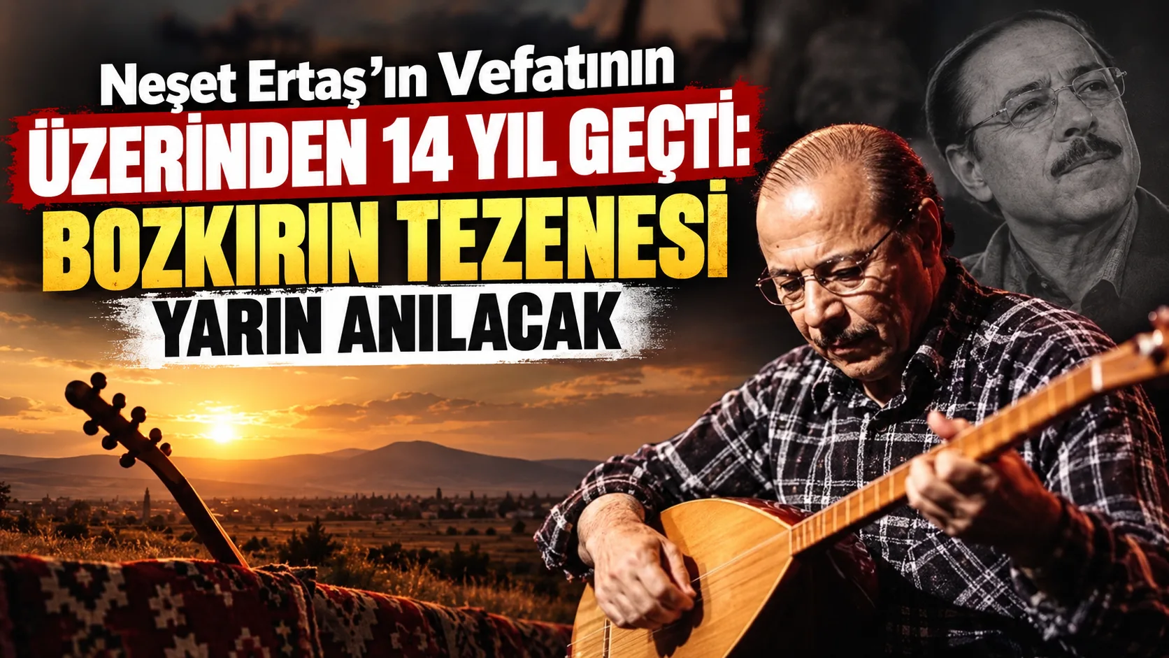 Türk halk müziğinin unutulmaz isimlerinden “Bozkırın Tezenesi” Neşet Ertaş, yarın