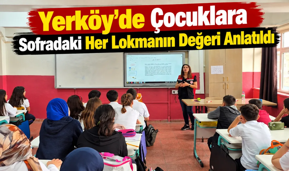 Yerköy’de ortaokul öğrencilerine gıda kaybı ve israfının önlenmesine yönelik farkındalık