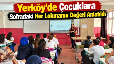 Yerköy’de ortaokul öğrencilerine gıda kaybı ve israfının önlenmesine yönelik farkındalık