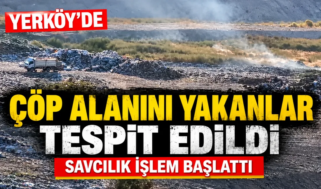 Yerköy’de uzun süredir çöp toplama alanında kasıtlı olarak çıkarıldığı belirtilen