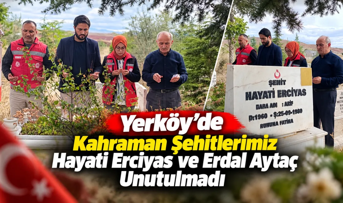 Yerköy Sosyal Hizmet Merkezi Müdürlüğü tarafından şehitlerimiz Hayati Erciyas ve