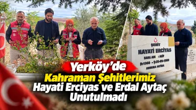 Yerköy Sosyal Hizmet Merkezi Müdürlüğü tarafından şehitlerimiz Hayati Erciyas ve
