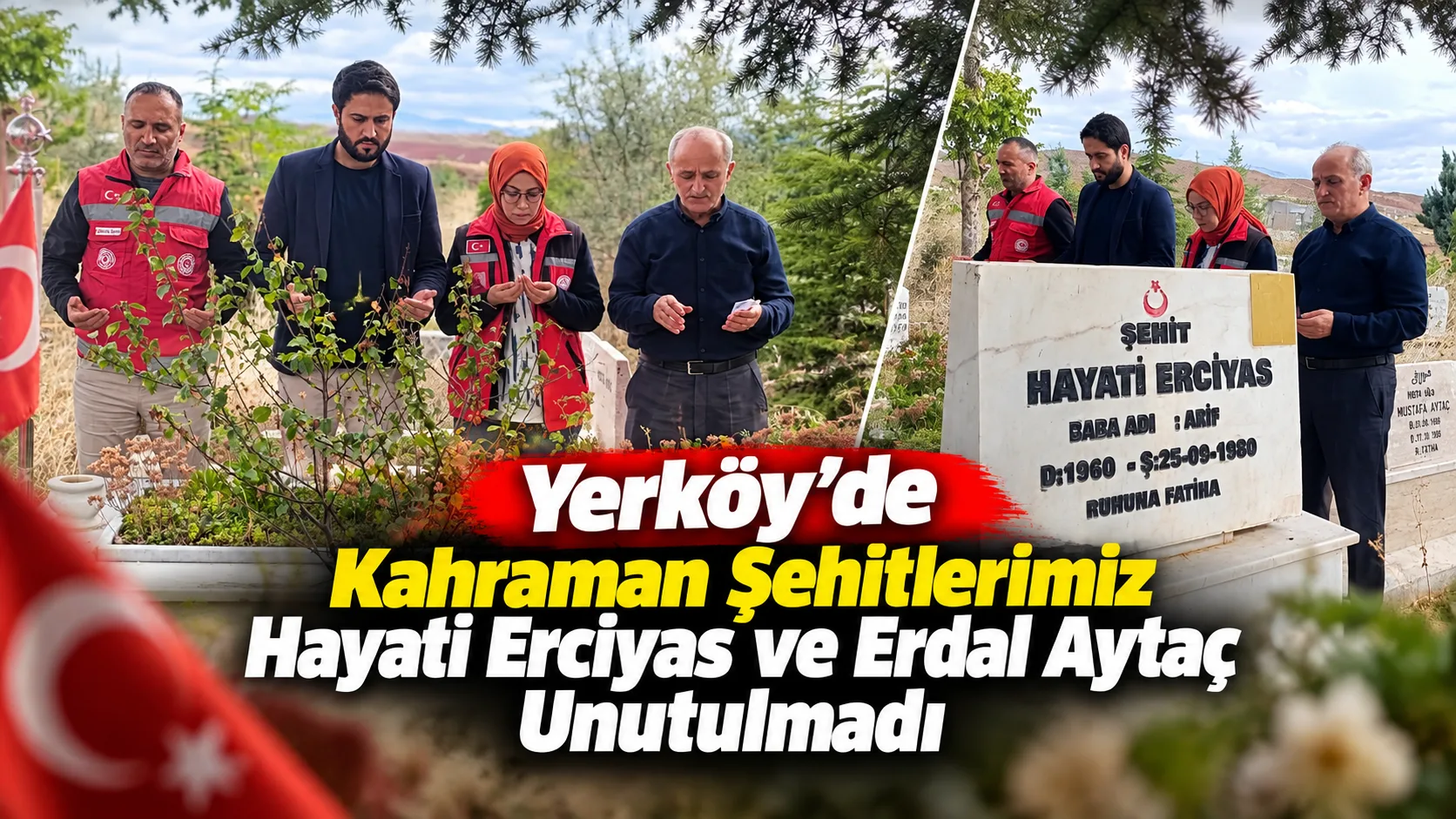 Yerköy Sosyal Hizmet Merkezi Müdürlüğü tarafından şehitlerimiz Hayati Erciyas ve