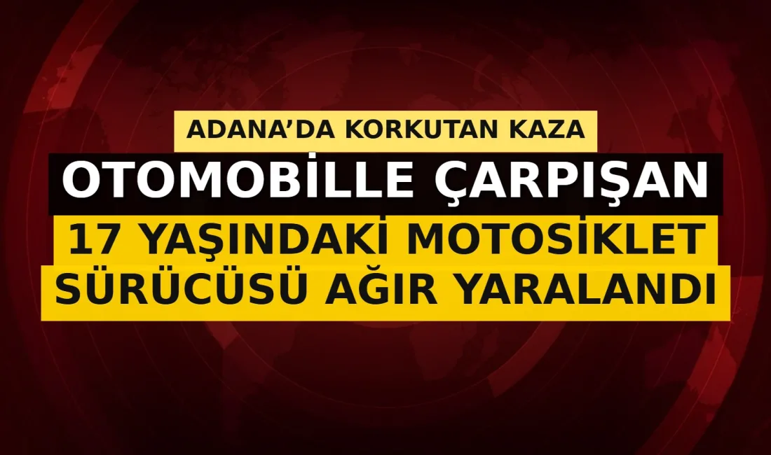 Adana’nın Kozan ilçesinde otomobil ile motosikletin çarpışması sonucu 17 yaşındaki