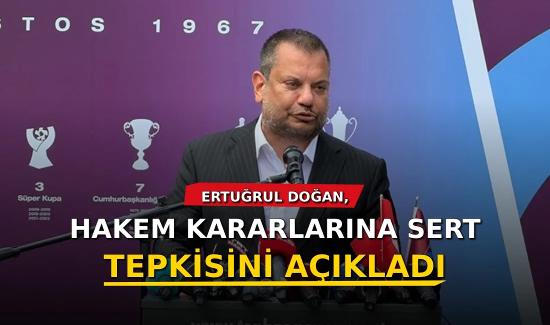 Trabzonspor Başkanı Ertuğrul Doğan, Gençlerbirliği karşılaşması öncesinde hakemlerin performanslarına yönelik