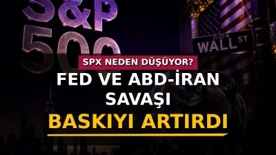 SPX, Fed'in faiz politikasına yönelik şahin beklentiler ve ABD-İran savaşındaki