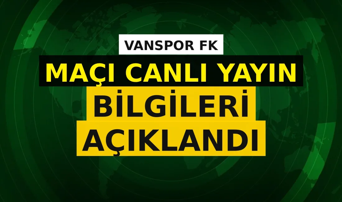 Vanspor FK'nın Muğlaspor ile oynayacağı maçın canlı yayın bilgileri merak
