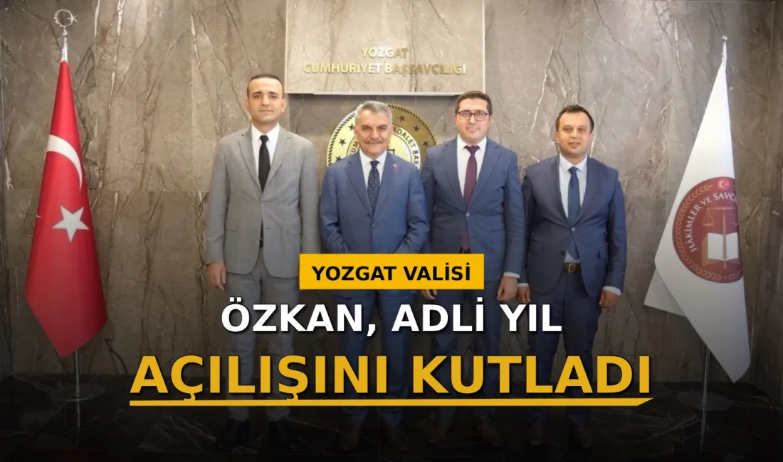 Yozgat Valisi Mehmet Ali Özkan, 2026-2027 Adli Yılı açılışı dolayısıyla