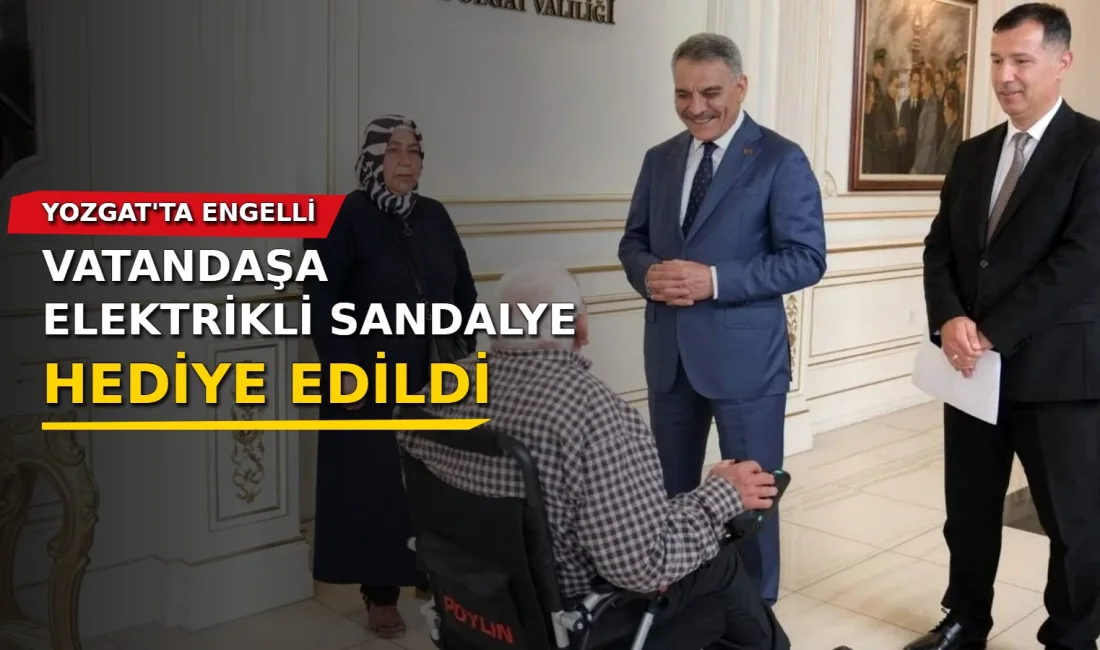 Yozgat Valisi Mehmet Ali Özkan, engelli vatandaş Abdullah Bozan'a elektrikli