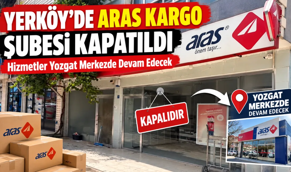 Yerköy’de uzun yıllardır faaliyet gösteren Aras Kargo şubesinin kapanması, ilçedeki