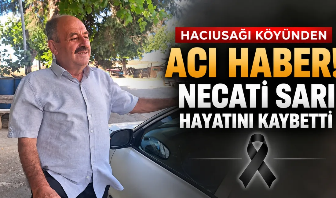 Hacıuşağı köyünden Muzaffer Sarı’nın oğlu Necati Sarı, Ankara’da hayatını kaybetti.
