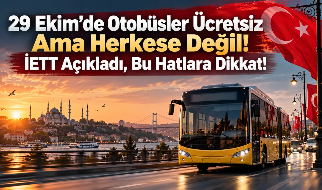 29 Ekim Cumhuriyet Bayramı'nda otobüsler, metro ve metrobüs ücretsiz mi?