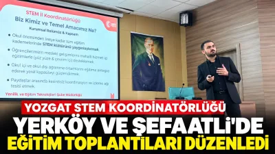 Yozgat STEM Koordinatörlüğü, Yerköy ve Şefaatli ilçelerinde STEM eğitim modelini
