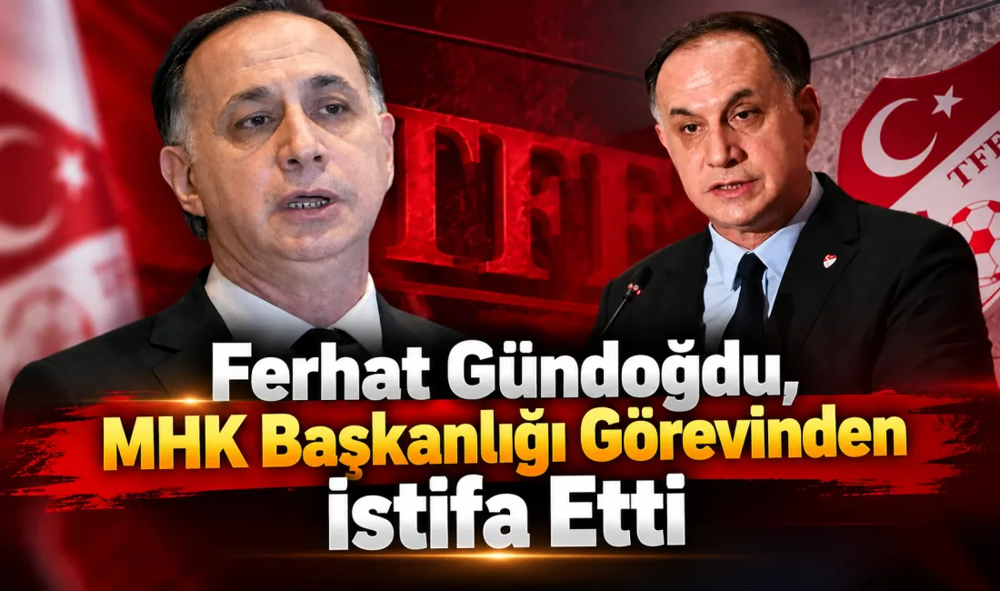 Merkez Hakem Kurulu (MHK) Başkanı Ferhat Gündoğdu, görevinden istifa etti.