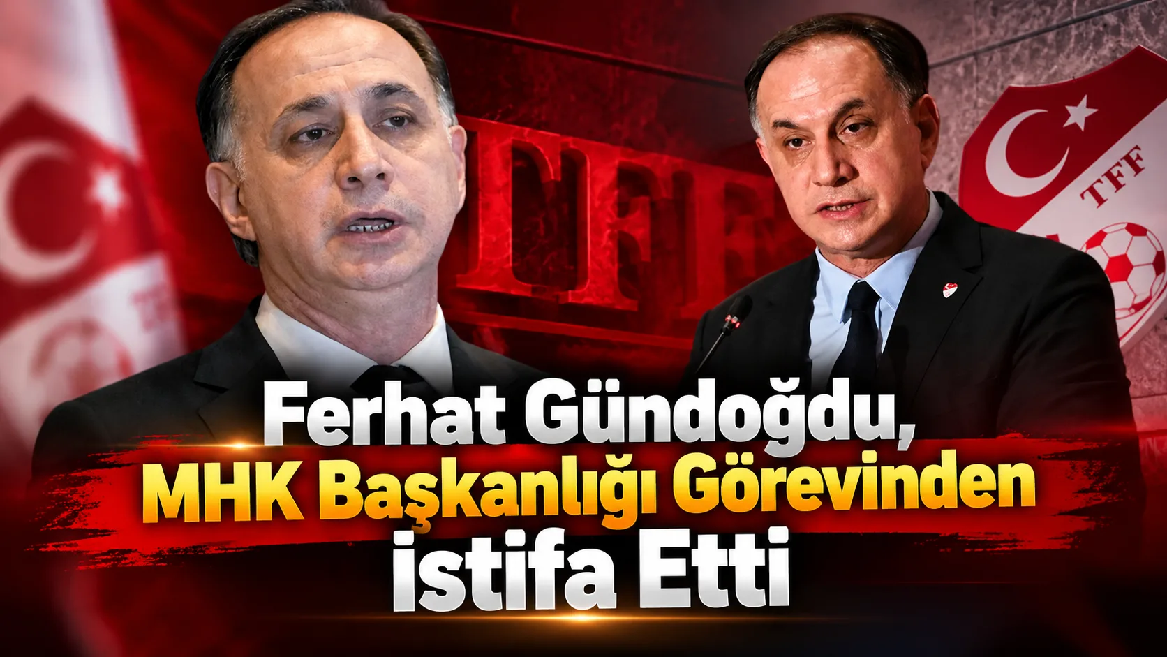 Merkez Hakem Kurulu (MHK) Başkanı Ferhat Gündoğdu, görevinden istifa etti.