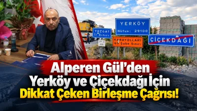 Anahtar Parti Yerköy İlçe Başkanı Alperen Gül, Yerköy ve Çiçekdağı’nın