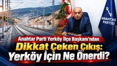 Anahtar Parti Yerköy İlçe Başkanlığı, ilçenin demiryolu ulaşımındaki konumunun ekonomik
