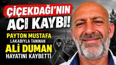 Çiçekdağı ilçesinin tanınan isimlerinden, halk arasında “Payton Mustafa” lakabıyla bilinen