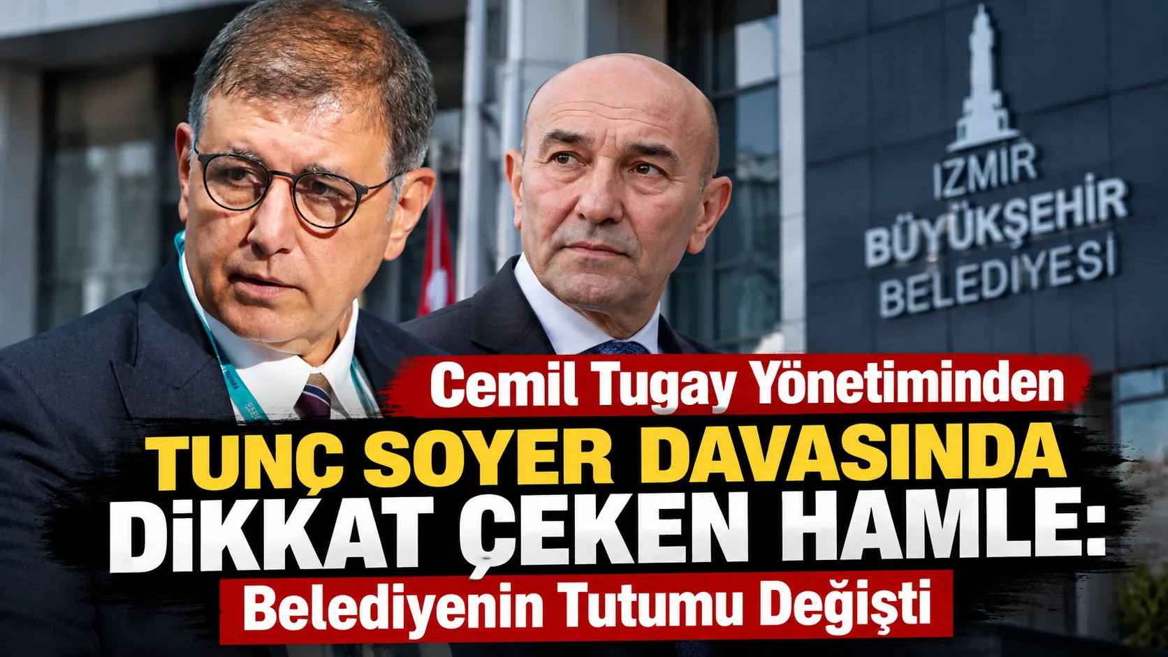 Eski İzmir Büyükşehir Belediye Başkanı Tunç Soyer’in yargılandığı İZBETON-Kooperatif davasında