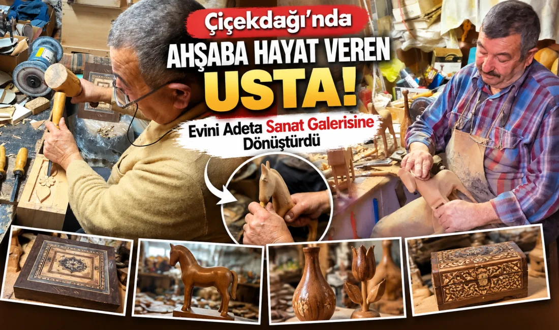 Kırşehir’in Çiçekdağı ilçesinde yaşayan Ahmet Ay, yarım asrı aşan ahşap