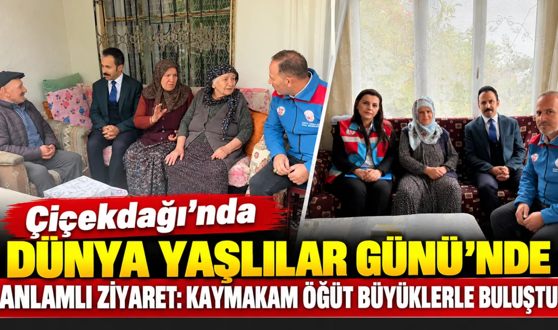 Çiçekdağı Kaymakamı Durdu Yavuz Öğüt, 1 Ekim Dünya Yaşlılar Günü