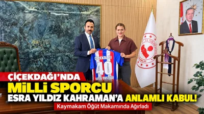 Çiçekdağı Kaymakamı Durdu Yavuz Öğüt, milli sporcu Esra Yıldız Kahraman,
