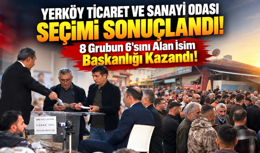 Yerköy Ticaret ve Sanayi Odası Başkanlık seçiminde merakla beklenen sonuç
