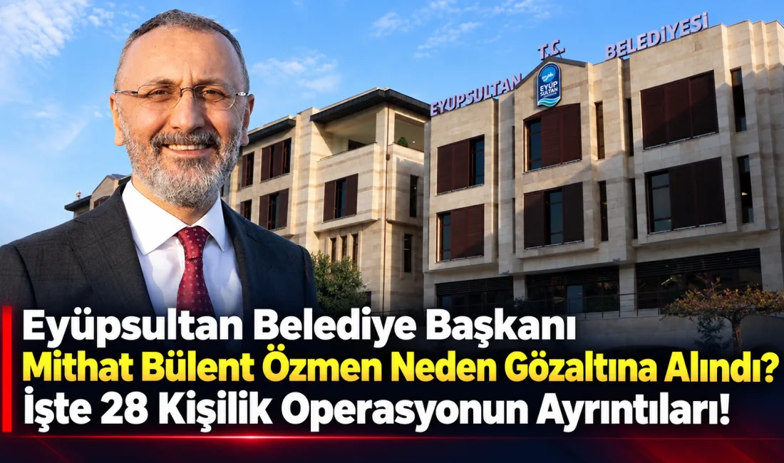 İstanbul'da Eyüpsultan Belediyesi'ne yönelik yürütülen soruşturmada önemli bir gelişme yaşandı.