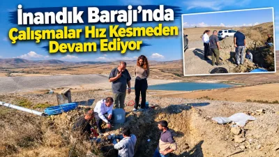 İnandık Barajı Sulaması İşi kapsamında yürütülen çalışmalarda saha incelemesi gerçekleştirildi.