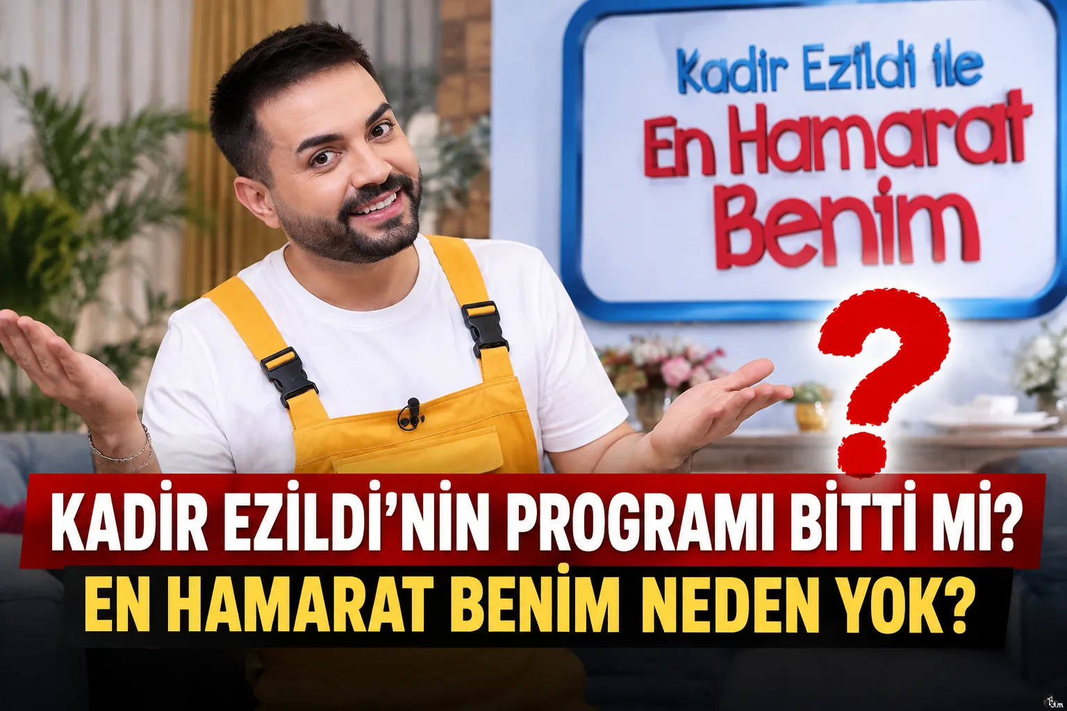 NOW ekranlarında yayınlanan Kadir Ezildi ile En Hamarat Benim programının
