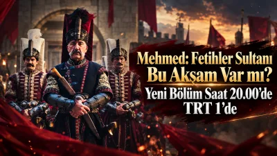 TRT 1’in tarih temalı yapımlarından “Mehmed: Fetihler Sultanı”, bu akşam