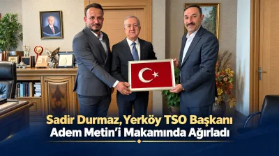 Yerköy Ticaret ve Sanayi Odası Başkanı Adem Metin, Meclis Üyesi
