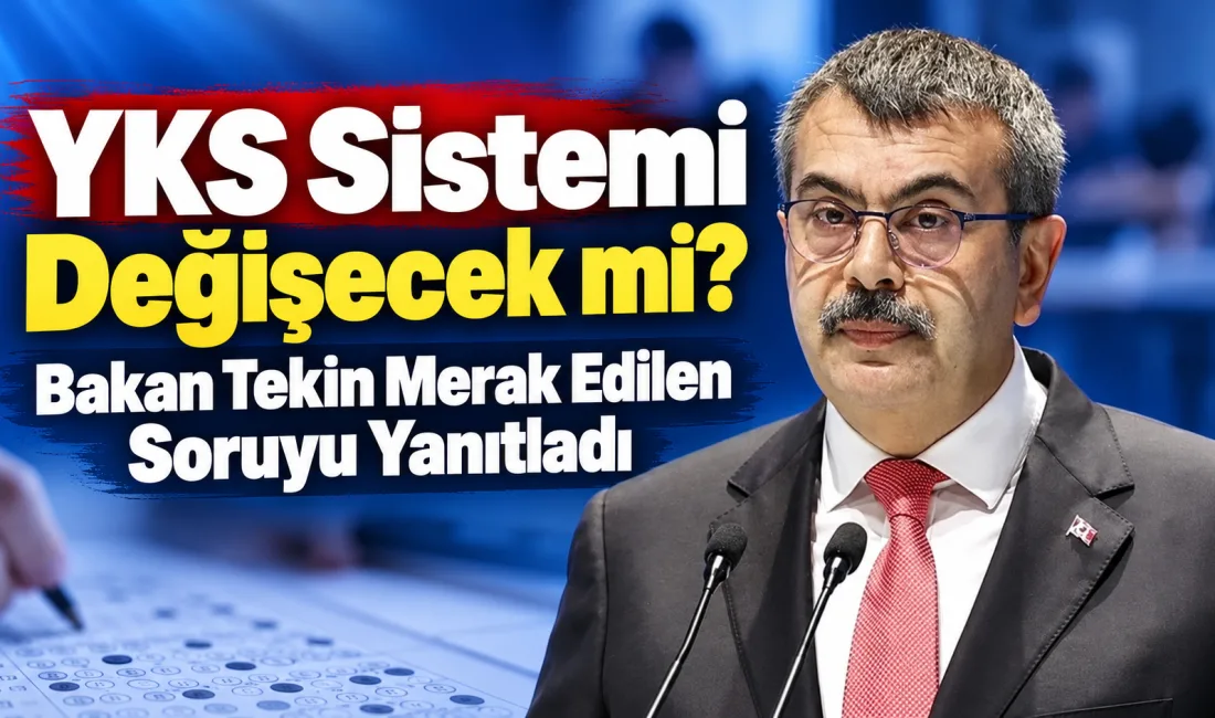 Milli Eğitim Bakanı Yusuf Tekin, gelecek yıl gerçekleştirilecek Yükseköğretim Kurumları