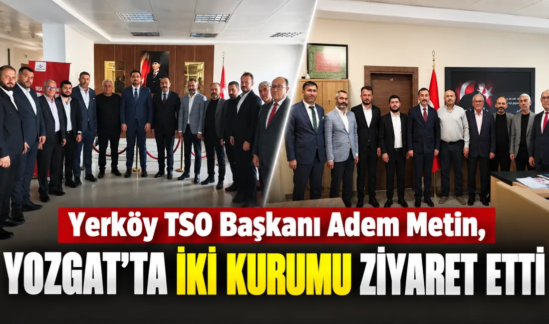 Yerköy Ticaret ve Sanayi Odası Yönetim Kurulu Başkanı Adem Metin,