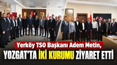 Yerköy Ticaret ve Sanayi Odası Yönetim Kurulu Başkanı Adem Metin,