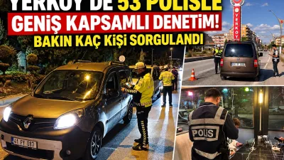 Yerköy’de vatandaşların huzur ve güvenliğini sağlamak amacıyla 53 personelin katılımıyla