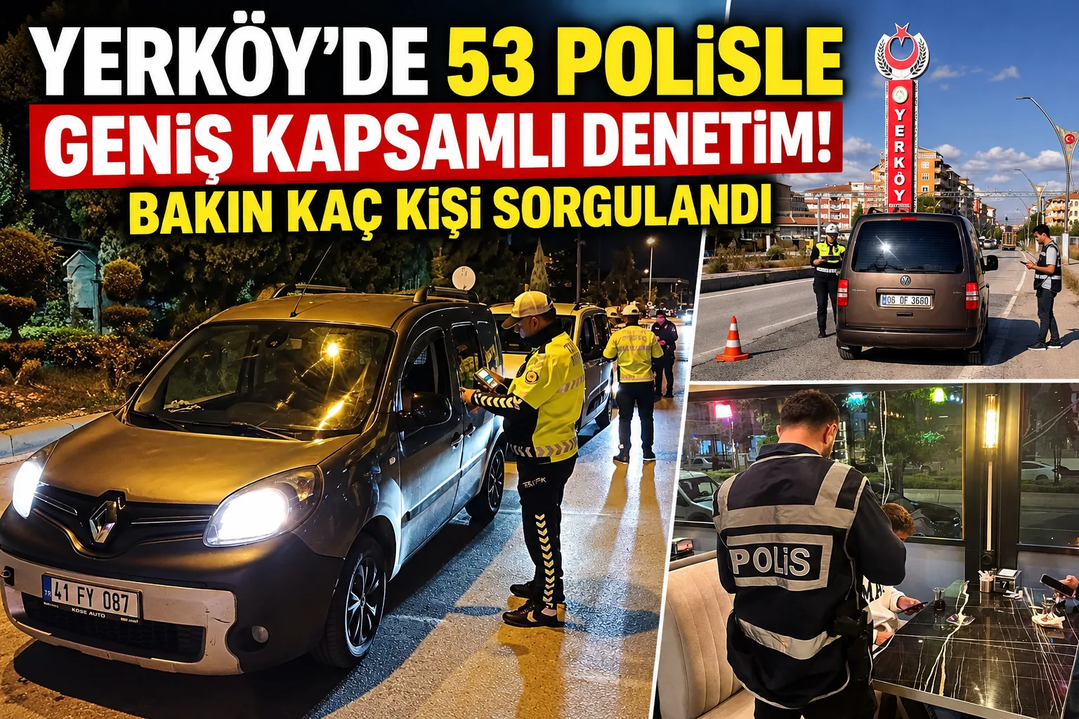 Yerköy’de vatandaşların huzur ve güvenliğini sağlamak amacıyla 53 personelin katılımıyla