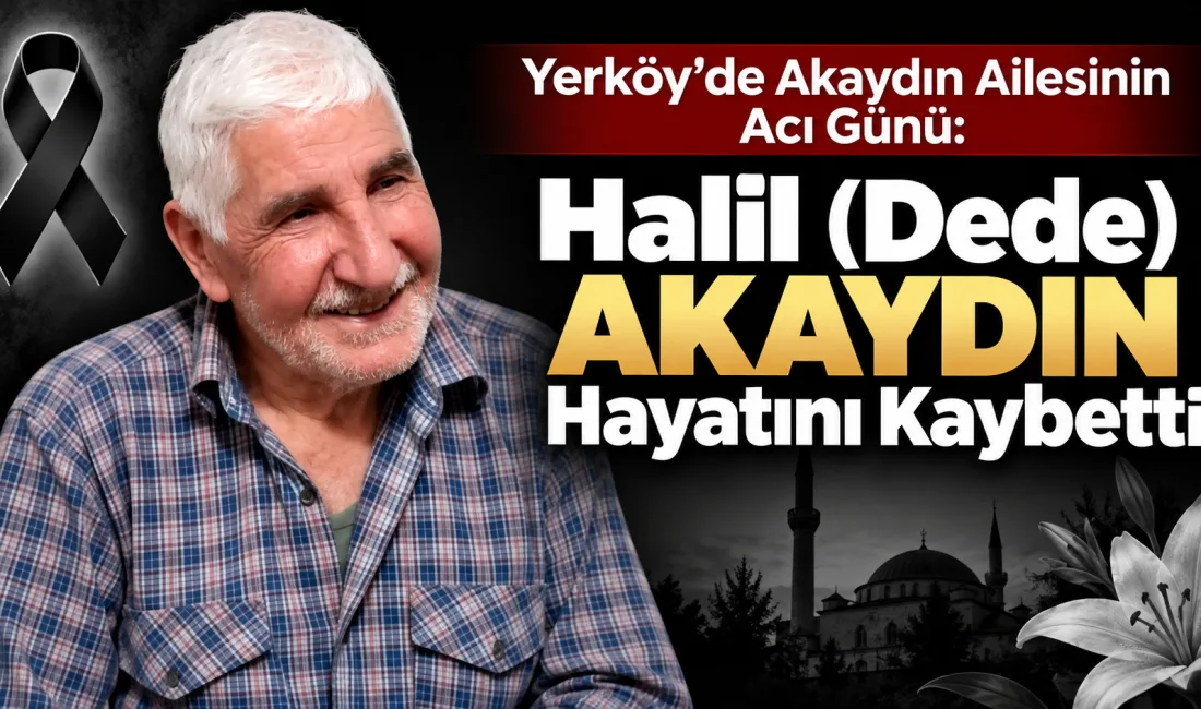 Yerköy ilçemize bağlı Harkaşan köyünden Halil (Dede) Akaydın hayatını kaybetti.