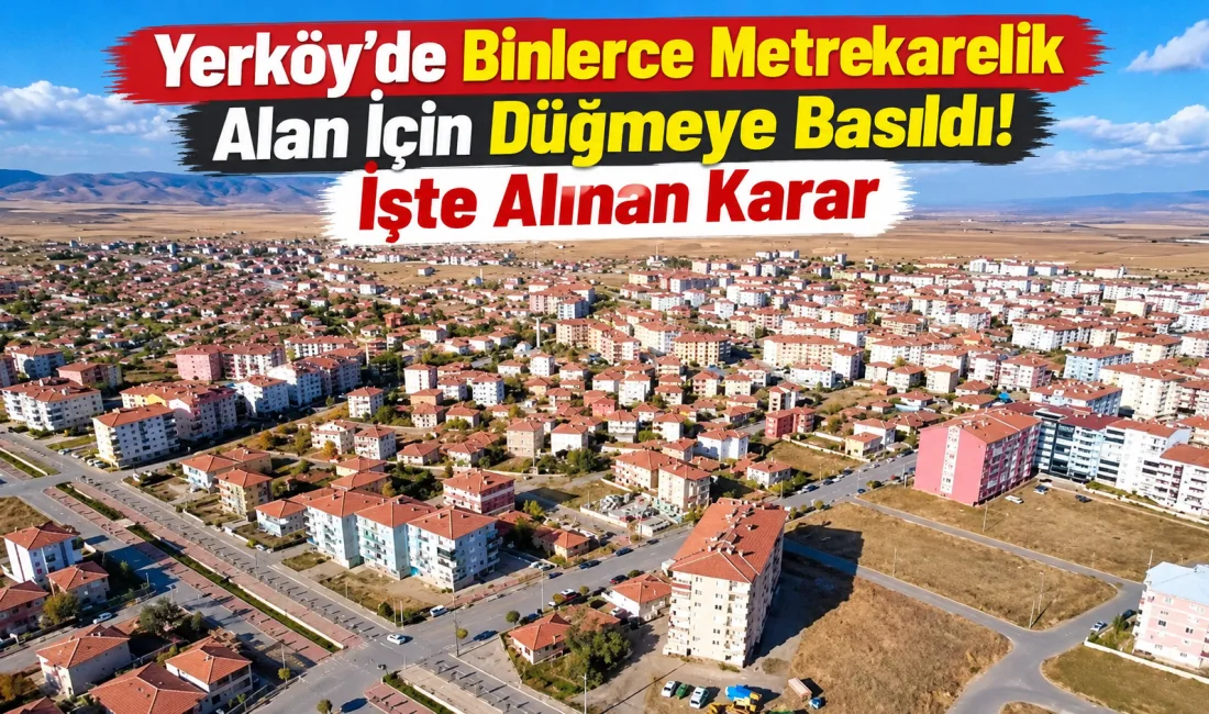 Yerköy’de İl Özel İdaresi mülkiyetinde bulunan ve imar düzenlemesinin ardından
