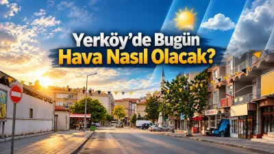 Yerköy’de 12 Ekim 2026 Pazartesi günü hava sıcaklığının 25,8 dereceye